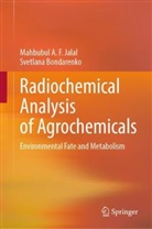 Mahbubul A F Jalal, Mahbubul A. F. Jalal, Svetlana Bondarenko, Mahbubul Jalal, Mahbubul A F Jalal, Mahbubul A. F. Jalal - Radiochemical Analysis of Agrochemicals