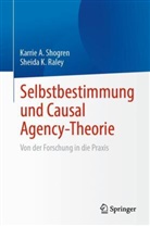 Sheida K Raley, Sheida K. Raley, Karrie A Shogren, Karrie A. Shogren - Selbstbestimmung und Causal Agency-Theorie