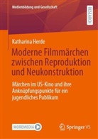 Katharina Herde - Moderne Filmmärchen zwischen Reproduktion und Neukonstruktion