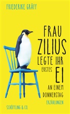Friederike Gräff - Frau Zilius legte ihr erstes Ei an einem Donnerstag