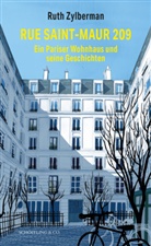 Ruth Zylberman - Rue Saint-Maur 209. Ein Pariser Wohnhaus und seine Geschichten