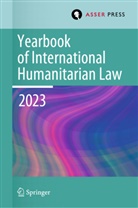 Stavros Evdokimos Pantazopoulos, Pablo Kalmanovitz, Heike Krieger, Eliav Lieblich, Eliav Lieblich et al - Yearbook of International Humanitarian Law, Volume 26 (2023)