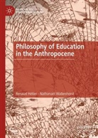 Renaud Hétier, Nathanaël Wallenhorst - Philosophy of Education in the Anthropocene