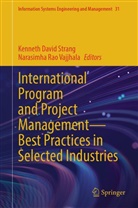 Kenneth David Strang, Rao Vajjhala, Kenneth David Strang, Narasimha Rao Vajjhala - International Program and Project Management - Best Practices in Selected Industries