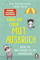 Heike Abidi, Ursi Breidenbach - Gönn dir einen Mutausbruch!