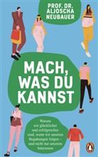 Aljoscha Neubauer - Mach, was du kannst