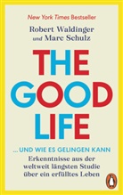 Marc Schulz, Robert Waldinger - The Good Life ... und wie es gelingen kann