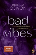 Bianca Iosivoni - BAD VIBES. Deine Geheimnisse sterben nie