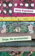 Jenny Erpenbeck - Dinge, die verschwinden
