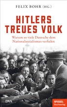 Felix Bohr - Hitlers treues Volk