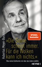 Hubertus Meyer-Burckhardt - "Die Sonne scheint immer. Für die Wolken kann ich nichts."