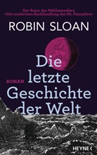 Robin Sloan - Die letzte Geschichte der Welt