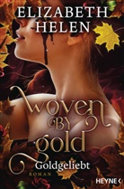 Elizabeth Helen - Woven by Gold - Goldgeliebt