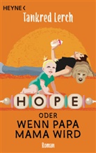 Tankred Lerch - Hope oder wenn Papa Mama wird