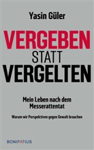 Yasin Güler - Vergeben statt vergelten