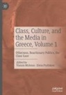 Yiannis Mylonas, Psyllakou, Elena Psyllakou - Class, Culture, and the Media in Greece, Volume 1