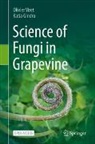 Katia Gindro, Olivier Viret - Science of Fungi in Grapevine