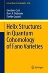 Giordano Cotti, Boris A Dubrovin, Boris A. Dubrovin, Davide Guzzetti - Helix Structures in Quantum Cohomology of Fano Varieties