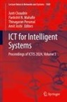 Jyoti Choudrie, Amit Joshi, Parikshit N. Mahalle, Parikshit N Mahalle, Thinagaran Perumal, Thinagaran Perumal et al - ICT for Intelligent Systems
