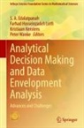 S. A Edalatpanah, S.A Edalatpanah, Farhad Hosseinzadeh Lotfi, Kristiaan Kerstens, Kristia Kerstens et al, Peter Wanke - Analytical Decision Making and Data Envelopment Analysis