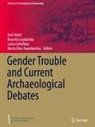 Uros Matic, Laura Coltofean, Laura Coltofean et al, Marta Díaz-Guardamino, Bisserka Gaydarska, Uro¿ Mati¿... - Gender Trouble and Current Archaeological Debates