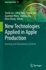 Yande Liu, Yinyan Shi, Yinyan Shi et al, Guantian Wang, Liling Yang, Zhao Zhang... - New Technologies Applied in Apple Production