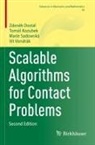 Zden¿k Dostál, Zdenek Dostál, Tomá¿ Kozubek, Tomás Kozubek, Marie Sadowská, Marie et a Sadowská... - Scalable Algorithms for Contact Problems