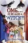 Talia Aikens-Nuñez - Omg... Is He Also a Witch?!