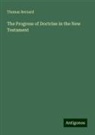 Thomas Bernard - The Progress of Doctrine in the New Testament