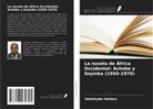 Abdelkader Nebbou - La novela de África Occidental: Achebe y Soyinka (1950-1970)