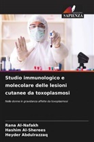 Heyder Abdulrazzaq, Rana Al-Nafakh, Hashim Al-Sherees - Studio immunologico e molecolare delle lesioni cutanee da toxoplasmosi