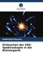 Abdelhafid Mimouni - Eintauchen der XAS-Spektroskopie in die Bioinorganik