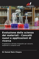 Dr Kamal Nain Chopra, Kamal Nain Chopra - Evoluzione della scienza dei materiali - Concetti nuovi e applicazioni di ricerca