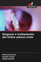 Maroua Garma, Habib Hamdi, Sameh Sioud - Diagnosi e trattamento del lichen planus orale