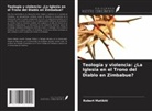 Robert Matikiti - Teología y violencia: ¿La Iglesia en el Trono del Diablo en Zimbabue?