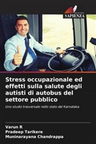 Muninarayana Chandrappa, Varun R, Pradeep Tarikere - Stress occupazionale ed effetti sulla salute degli autisti di autobus del settore pubblico