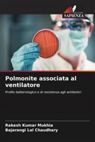 Bajarangi Lal Chaudhary, Rakesh Kumar Mukhia - Polmonite associata al ventilatore