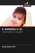 Pooja Attrey, Pooja Attrey (PT) - IL BAMBINO E LEI