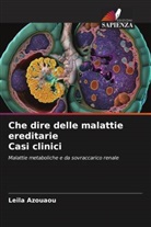 Leila Azouaou - Che dire delle malattie ereditarie Casi clinici