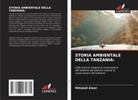 Mikidadi Alawi - STORIA AMBIENTALE DELLA TANZANIA: