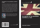 Alexander Fedorov - Occidente en las pantallas soviética y rusa