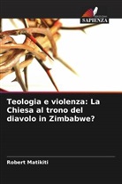 Robert Matikiti - Teologia e violenza: La Chiesa al trono del diavolo in Zimbabwe?