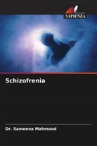 Dr. Sameena Mahmood, Sameena Mahmood - Schizofrenia