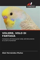 Abel Hernández-Muñoz - VOLIERE, VOLO DI FANTASIA
