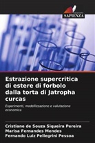 Cristiane de Souza Siqueira Pereira, Marisa Fernandes Mendes, Fernando Luiz Pellegrini Pessoa - Estrazione supercritica di estere di forbolo dalla torta di Jatropha curcas
