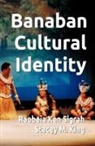 Stacey M. King, Raobeia Ken Sigrah - Banaban Cultural Identity