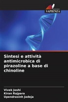 Upendrasinh Jadeja, Vivek Joshi, Kiran Rajpara - Sintesi e attività antimicrobica di pirazoline a base di chinoline