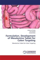 Harinath More, Anilkumar Shinde, Firoj Tamboli - Formulation, Development of Mesalamine Tablet for Colon Targeting