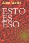 Alan Watts - Esto es eso