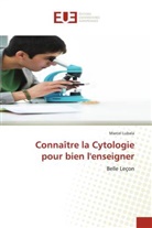 Marcel Lubala - Connaître la Cytologie pour bien l'enseigner